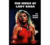 Chris Wade The Music of Lady Gaga (Tascabile)