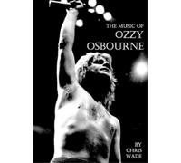 Chris Wade The Music of Ozzy Osbourne (Tascabile)