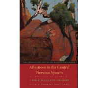 Chris Wallace-Crabbe Afternoon in the Central Nervous System (Tascabile)