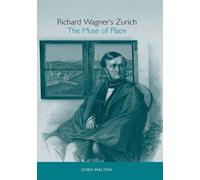 Chris Walton Richard Wagner's Zurich (Copertina rigida)