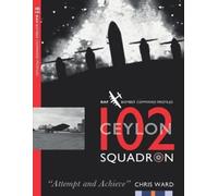 Chris Ward 102 (Ceylon) Squadron (Tascabile) Bomber Command Squadron Profiles