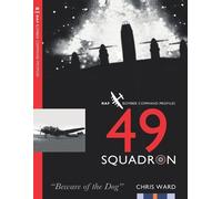 Chris Ward 49 Squadron (Tascabile) Bomber Command Squadron Profiles