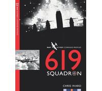 Chris Ward 619 Squadron (Tascabile) Bomber Command Squadron Profiles