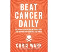 Chris Wark Beat Cancer Daily (Tascabile)