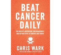 Chris Wark Beat Cancer Daily (Tascabile)