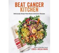 Chris Wark Micah Wark Beat Cancer Kitchen (Tascabile)