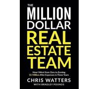 Chris Watters Bradley Pounds The Million Dollar Real Estate Team (Tascabile)