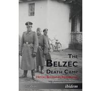 Chris Webb Matthew The Belzec Death Camp - History, Biographies, Rem (Tascabile)