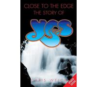 Chris Welch Close to the Edge: The Story of "Yes" (Tascabile)