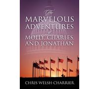 Chris Welsh-Cha The Marvelous Adventures of Molly, Charles, and Jon (Tascabile)