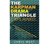 Chris West The Karpman Drama Triangle Explained (Tascabile)