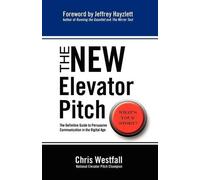 Chris Westfall The NEW Elevator Pitch (Tascabile)