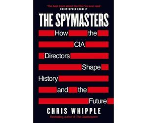 Chris Whipple The Spymasters (Tascabile)