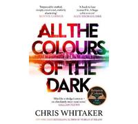 Chris Whitaker All the Colours of the Dark (Copertina rigida)