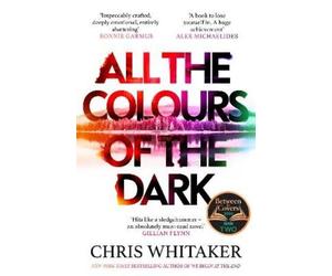 Chris Whitaker All the Colours of the Dark (Copertina rigida)