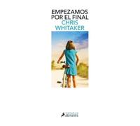 Chris Whitaker Empezamos por el final / We Begin At The End (Tascabile)