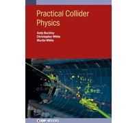 Chris White Martin White Andy Buckl Practical Collider Physi (Copertina rigida)