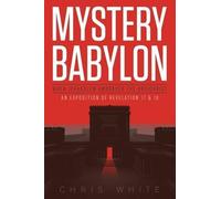 Chris White Mystery Babylon - When Jerusalem Embraces The Antichrist (Tascabile)