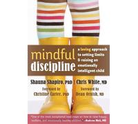 Chris White Shauna L. Shapiro Mindful Discipline (Tascabile)