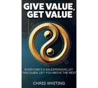 Chris Whiting Give Value, Get Value (Tascabile)
