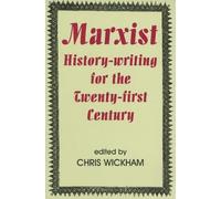 Chris Wickham Marxist History-writing for the Twenty-first Century (Tascabile)