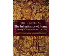 Chris Wickham The Inheritance of Rome (Tascabile)