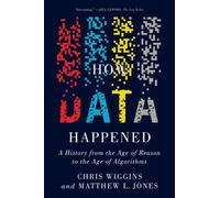Chris Wiggins Matthew L. Jones How Data Happened (Tascabile)