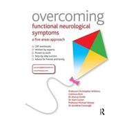 Overcoming Functional Neurological Symptoms: A Five Areas Approach