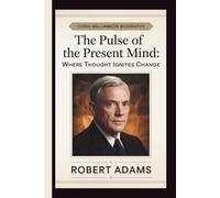 CHRIS WILLIAMSON: THE PULSE OF THE PRESENT MIND: WHERE THOUGHT IGNITES CHANGE