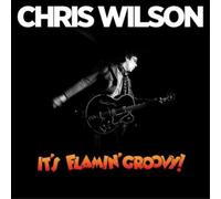 Chris Wilson It's Flamin' Groovy (CD) Album