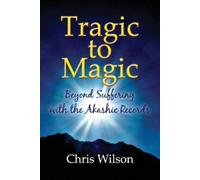 Chris Wilson Tragic to Magic (Tascabile)