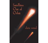 Chris Wind Satellites Out of Orbit (Tascabile)