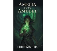 Chris Winters Amelia and the Amulet (Copertina rigida)
