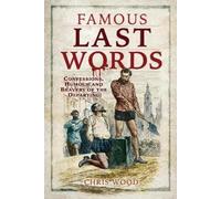 Chris Wood Famous Last Words (Tascabile)