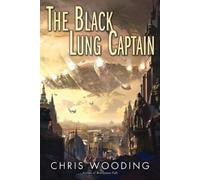 Chris Wooding The Black Lung Captain (Tascabile) Tales of the Ketty Jay