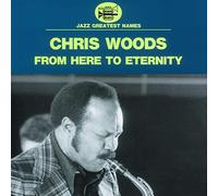 Chris Woods - From Here To Eternity