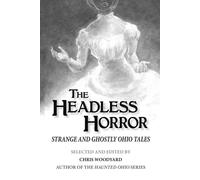 Chris Woodyard Jessica Wiesel The Headless Horror (Tascabile)
