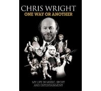 Chris Wright One Way or Another: My Life in Music, Sport & En (Copertina rigida)