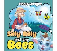 Chris Wright Silly Billy and the Bees (Copertina rigida)