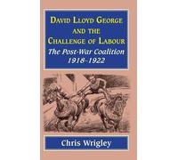 Chris Wrigley Lloyd George and the Challenge Labour (Copertina rigida)