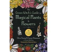 Chris Young The Green Witch's Guide to Magical Plants & Flowe (Copertina rigida)