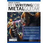 Chris Zoupa Joseph Alexande Drop-Tuned Riff Writing for Metal Guita (Tascabile)