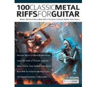 100 Classic Metal Riffs For Guitar: Master 100 Rock & Heavy Metal Riffs in The Style of 10 Iconic Rhythm Guitar Players