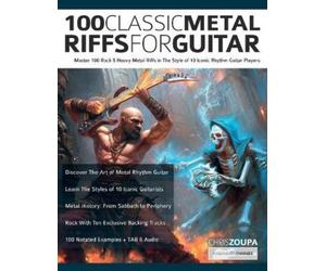 Chris Zoupa Joseph Alexander 100 Classic Metal Riffs For Guitar (Tascabile)