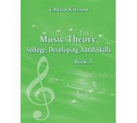 Chrisa Kitsiou Music Theory - Solfege, Developing Aural Skills Book (Tascabile)