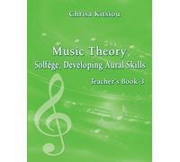 Chrisa Kitsiou Music Theory - Solfege, Developing Aural Skills Teach (Tascabile)