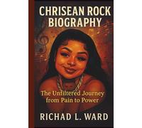 CHRISEAN ROCK BIOGRAPHY: THE UNFILTERED JOURNEY FROM PAIN TO POWER