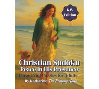 Chrisitian Sudoku: Peace in His Presence: Large Print Puzzles for Adults (KJV Edition)
