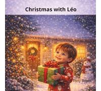 Chrismas with Léo: A story filled with magic, love, and shared moments