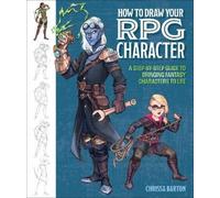Chrissa Barton How to Draw Your RPG Character (Tascabile)